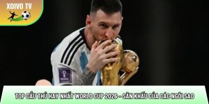 Top cầu thủ hay nhất World Cup 2026 – Sân khấu của các ngôi sao